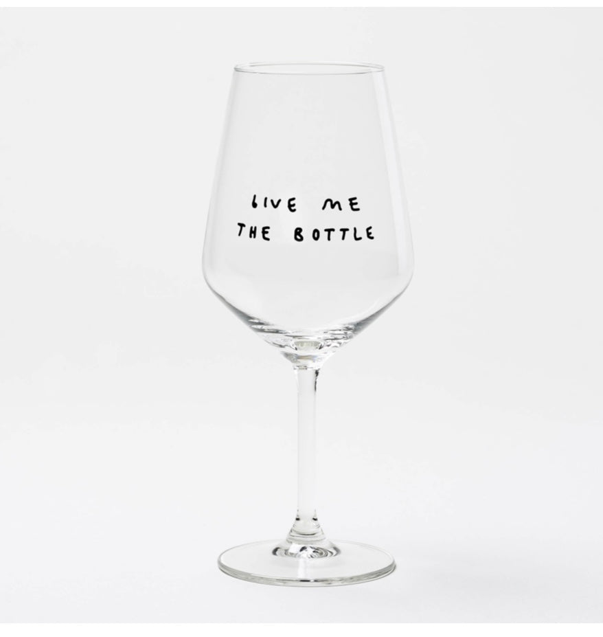 Weinglas Give me the bottle