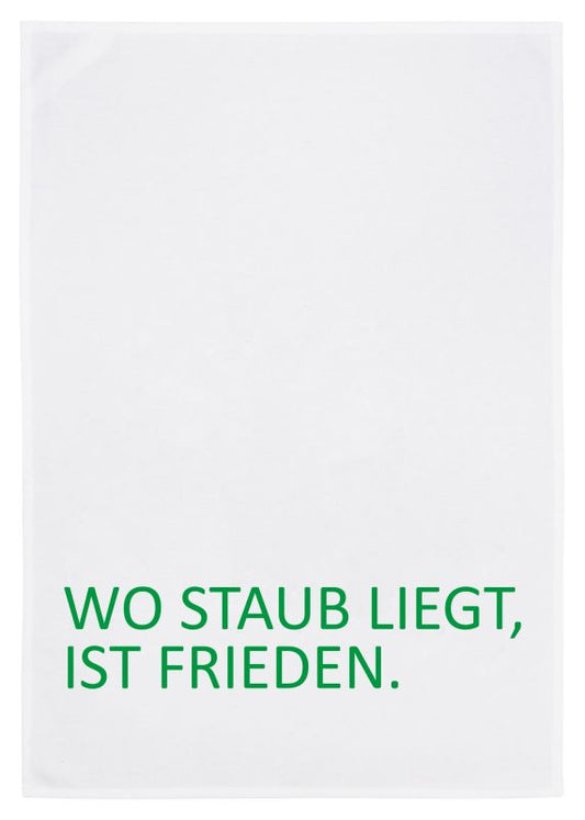 Geschirrtuch Wo Staub liegt ist Frieden